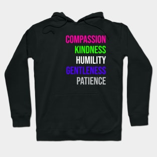 COMPASSION KINDNESS HUMILITY GENTLENESS PATIENCE Hoodie